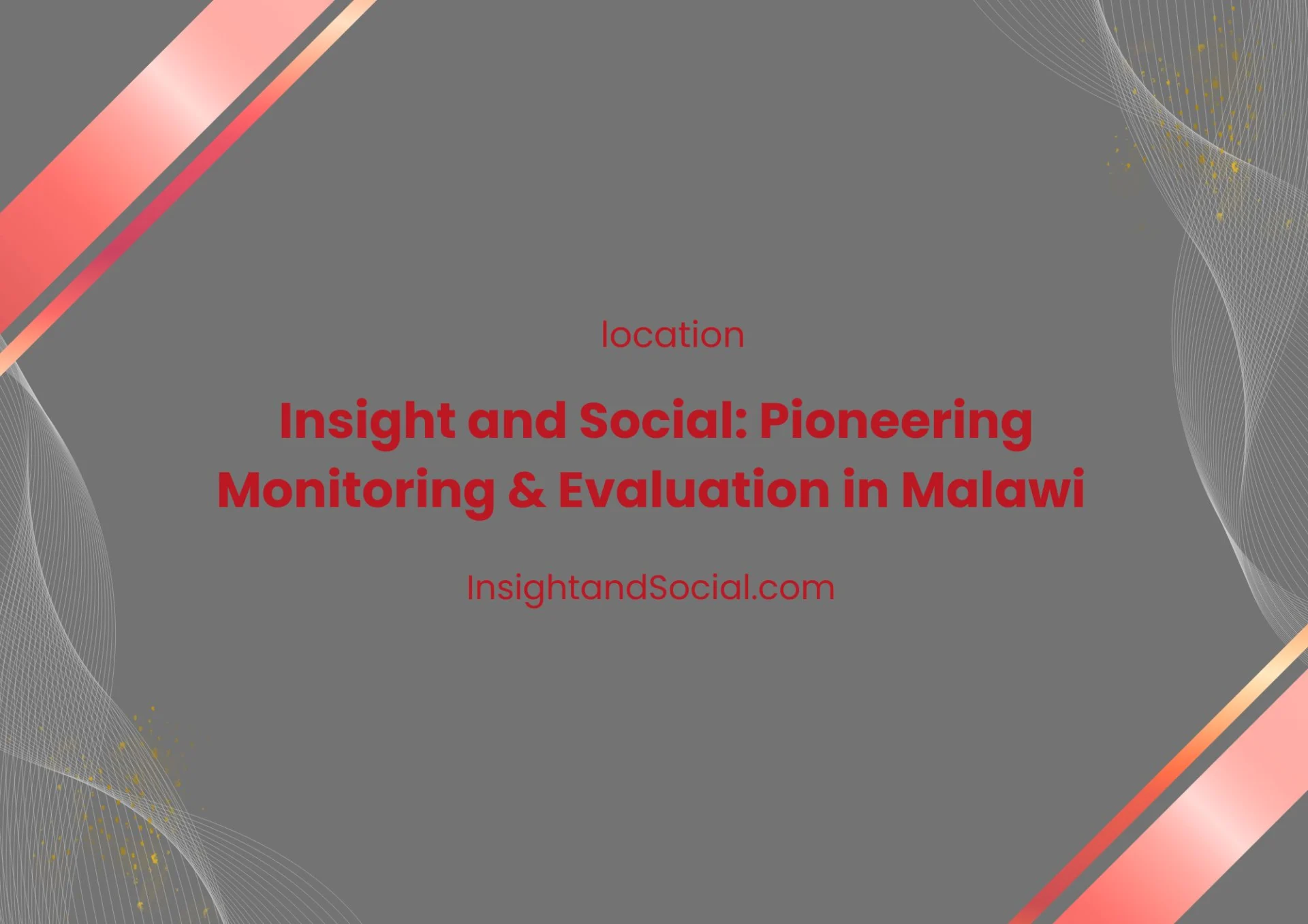 ·Insight and Social: Pioneering Monitoring & Evaluation in Malawi